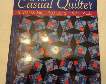 The Casual Quilter by Robin Strobel