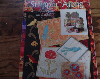 Strippin' Along  Applique Quilts on a Roll by Donna Kinsey and Linda Rocamontes