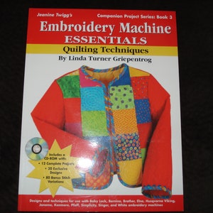 Embroidery Machines Essentials Quilting Techniques by Linda Turner Griepentrog with CD
