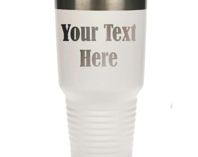 Your Text Here - Stainless Steel Tumbler with Clear Lid Custom Laser Engraved - Choices of 12 - 20 - 30 oz, Color and Text