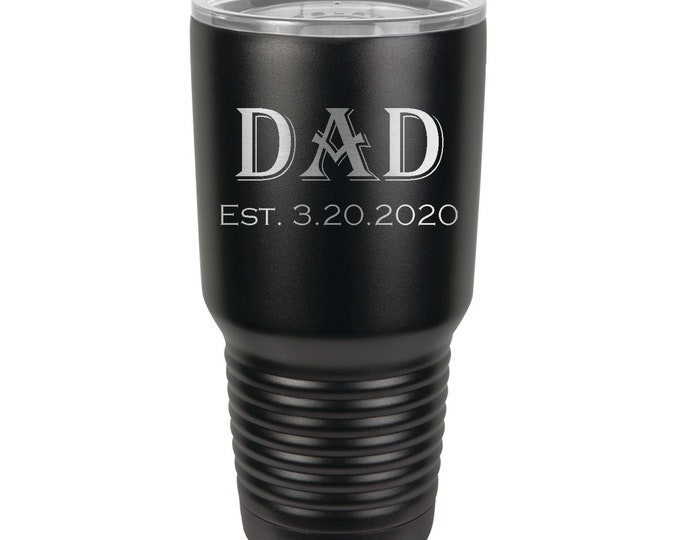Fathers Day Engraved Stainless Steel Tumbler 30 ounce - Personalized Gift For Dad-Father's Day Gift, Like a Yeti..but better