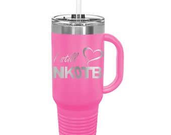 I still love NKOTB with Name - New Kids on the Block Laser Engraved 40 ounce Tumbler with Snap Lid and Straw- Choice of Tumbler Color