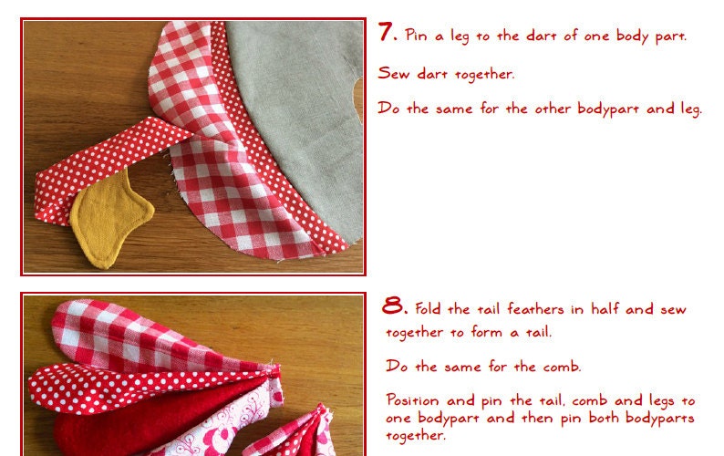 May include: Instructions for sewing a red and white checkered fabric bird with a yellow beak. The instructions include pinning a leg to the dart of one body part, sewing the dart together, and folding the tail feathers in half and sewing them together to form a tail.