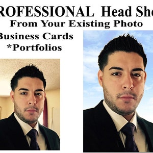 May include: The image shows a man in a suit, with two headshot photos. The text at the top reads "PROFESSIONAL Head Shots From Your Existing Photo." Below the text are the words "*Business Cards" and "*Portfolios."