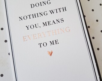 Miss you card, Doing nothing with you means everything to me card, Chic black and rose gold foil just because card, girlfriend, boyfriend