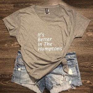 It&#39;s Better in The Hamptons T-Shirt | Soft Women&#39;s Beach Tee | Hamptons, Long Island T-Shirt