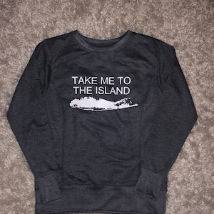 Take Me to the Island Sweatshirt  Long Island Sweatshirt | Fire Island Shirt | Women’s Sweatshirt | Montauk Sweatshirt | Hamptons Sweatshirt