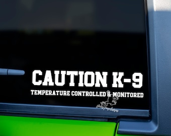 Caution K9 Decal – Temperature Controlled & Monitored Vinyl Sticker for Car, SUV, or Truck – Police Dog, Service Dog, K9 Handler Safety Sign