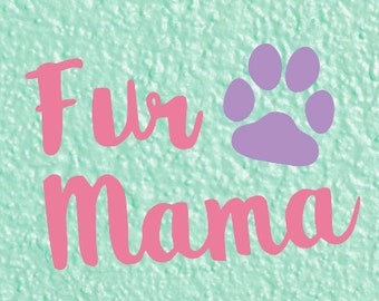 Fur Mama Decal, Dog Mom Decal, Cat Mom Decal, Fur Mom Decal, Dog Car Decal, Cat Car Decal, Fur Mama Car Decal, Fur Mama Sticker Laptop decal