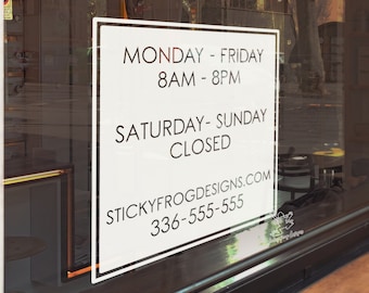 May include: White sign with black text on a glass door. The sign says "Monday - Friday 8AM - 8PM Saturday - Sunday Closed Stickyfrogdesigns.com 336-555-555"