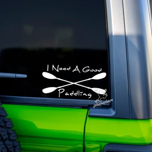 I Need A Good Paddling Kayak Decal for Cars, Tumblers, Laptops & More - Funny Kayaking Sticker - River Life Yak Decal - Kayaker Gift