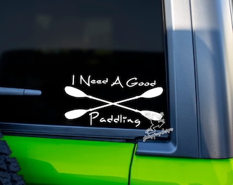 I Need A Good Paddling Kayak Decal for Cars, Tumblers, Laptops & More - Funny Kayaking Sticker - River Life Yak Decal - Kayaker Gift