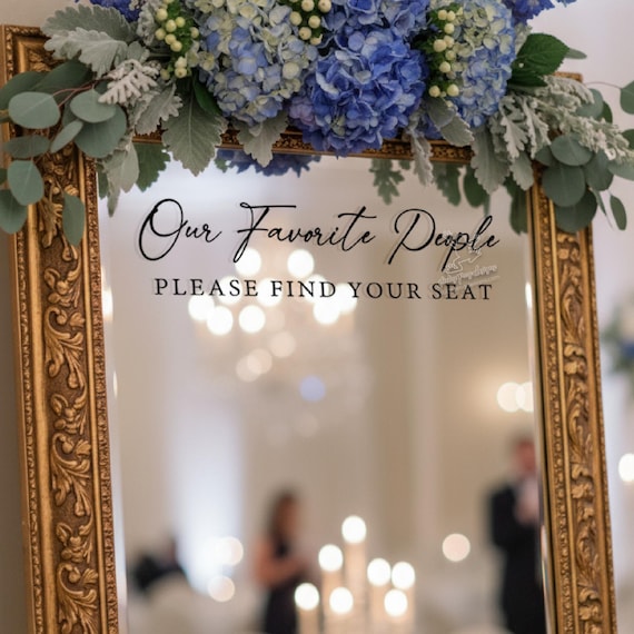 Our Favorite People Wedding Decal - Wedding Mirror Sign - Please Find Your Seat, Seating Chart Vinyl Sticker