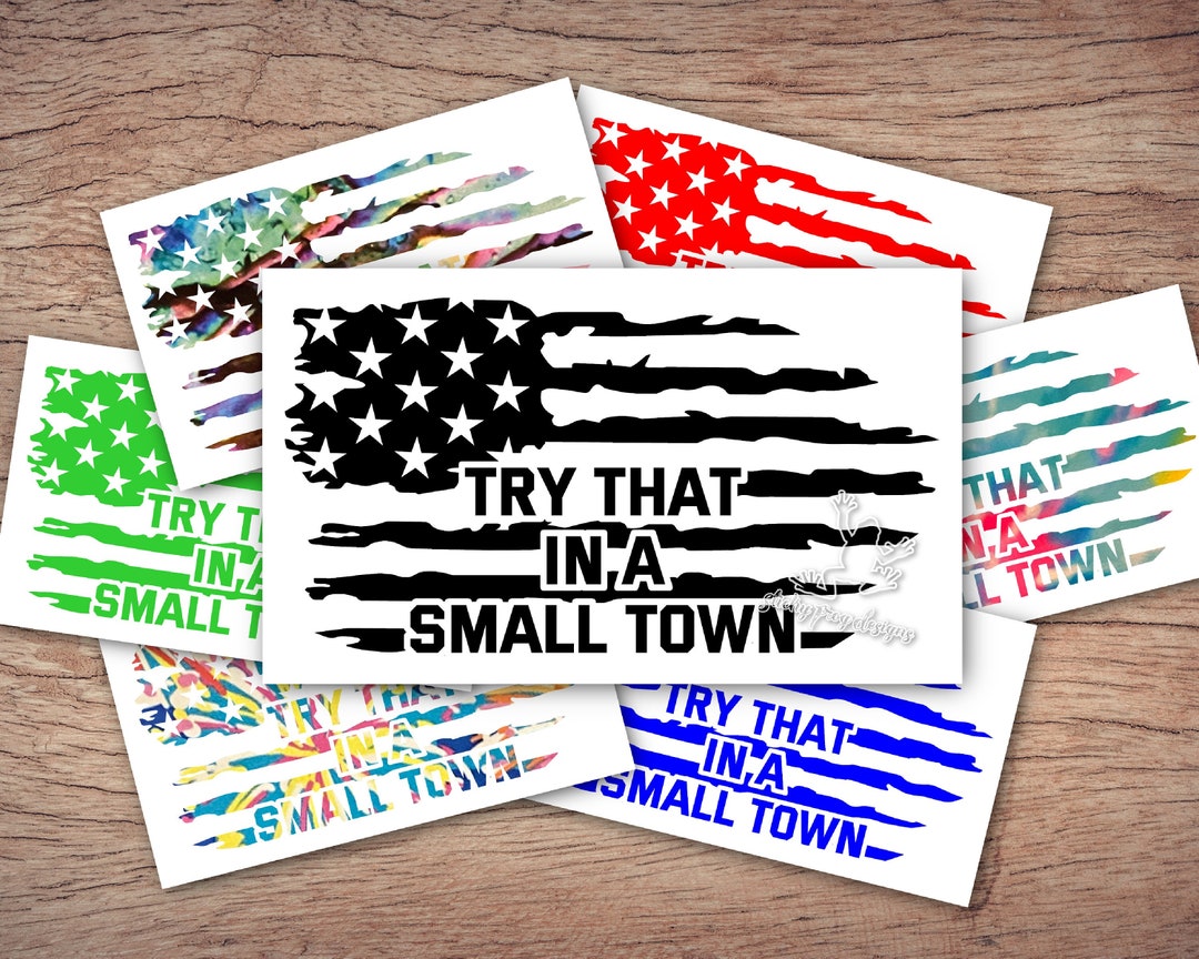 Try That in a Small Town Decal Try That in a Small Town - Etsy