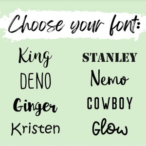 May include: Choose your font: King, DENO, Ginger, Kristen, STANLEY, Nemo, COWBOY, Glow. A graphic showing different font styles.