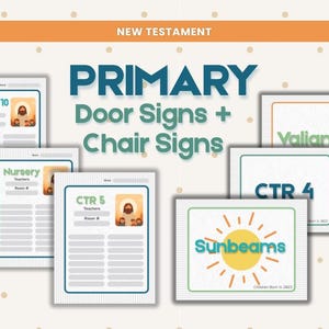 May include: A collection of printable door and chair signs for the New Testament Primary programme. The signs feature text including Valiant 10, Nursery, CTR 5, CTR 4, Valiant 8, and Sunbeams, with illustrations of Jesus and a yellow sun graphic.