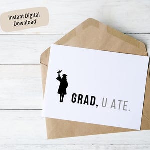 TÉLÉCHARGEMENT IMMÉDIAT « Grad, U Ate » – Jeu de cartes de remise des diplômes imprimables amusantes (3 motifs + jpg BONUS)
