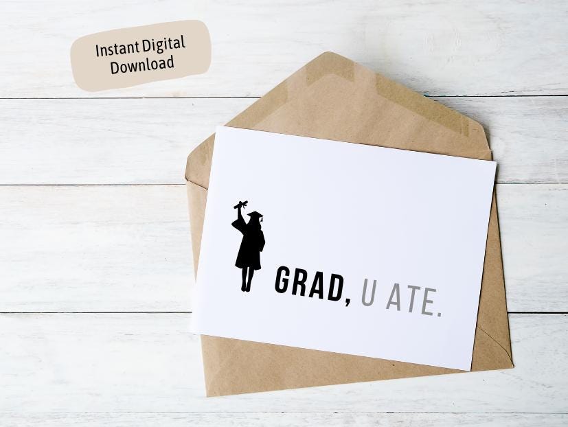 INSTANT DOWNLOAD "Grad, U Ate" Funny Printable Graduation Card Set (3 Designs + BONUS jpg) INSTANT DOWNLOAD "Grad, U Ate" Funny Printable Graduation Card Set (3 Designs + BONUS jpg)