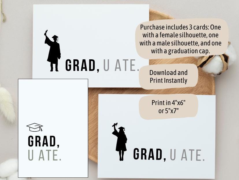 INSTANT DOWNLOAD "Grad, U Ate"  Funny Printable Graduation Card Set (3  Designs + BONUS jpg)