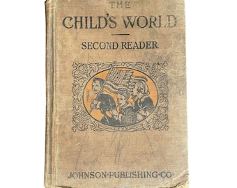 Book "The Child’s World Second Reader' 1917— Johnson Publishing — Rhoda Campbell Illustrations — Antique Children's School Book Collectible
