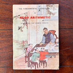 Vintage Book: The Fundamental Operations in Bead Arithmetic – How to Use the Chinese Abacus – Midcentury Guide