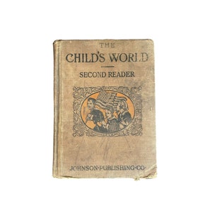 Libro de segunda lectura de El mundo del niño, 1917 — Johnson Publishing — Ilustraciones de Rhoda Campbell — Libro escolar antiguo para niños de colección