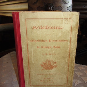 Antique Original 1st Ed. 1895 KATECHISMUS Katholischen Pfarrschulen der Vereinigten Staaten Doctrine Book von Wilhelm FARBER Catechism HC