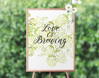 Love is Brewing Digital Poster | 11x14, 16x20, and 18x24 Watercolor Brewery Wedding Sign | Instant Download | Hops Painting | Beer Quotes