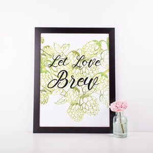 Let Love Brew | Brewery Wedding Sign | Instant Download | Printable Wall Art | Hops | Beer Quotes