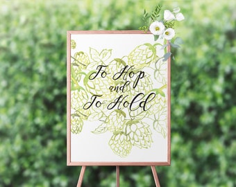 To Hop and To Hold Poster | 11x14, 16x20, and 18x24 Watercolor Brewery Wedding Sign | Instant Download | Hops Painting | Beer Quotes