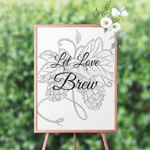 Let Love Brew | 11x14, 16x20, and 18x24 Brewery Wedding Signs | Instant Download | Hops Drawing | Beer Quotes
