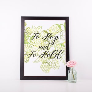 To Hop and To Hold | 8x10 Brewery Wedding Sign | Instant Download | Printable Wall Art | Hops | Beer Quotes
