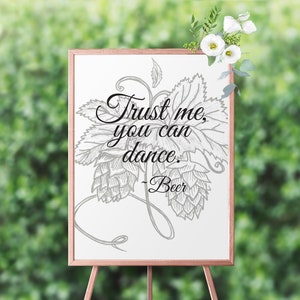 Trust Me You Can Dance | 11x14, 16x20, and 18x24 Brewery Wedding Signs | Instant Download | Hops Drawing | Beer Quotes