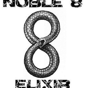 May include: Black and white image of a snake curled into the shape of the number eight. The text "NOBLE 8 ELIXIR" is above and below the snake.