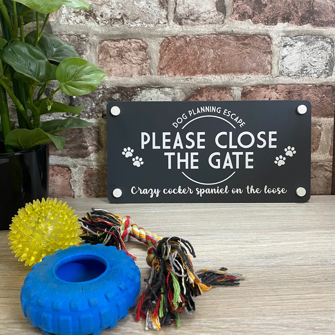 Please Close the Gate Garden Sign Personalised Sign Dogs Pets Spaniel