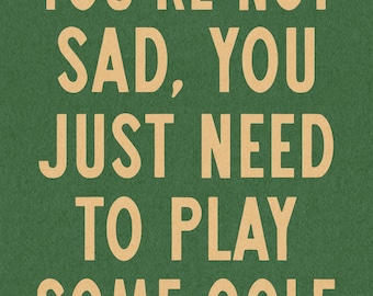 Not Sad Golf - Custom - Kayla