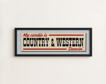 Framed Country & Western Cardio Dancing Bumper Sticker Texas Honky Tonk Art Print