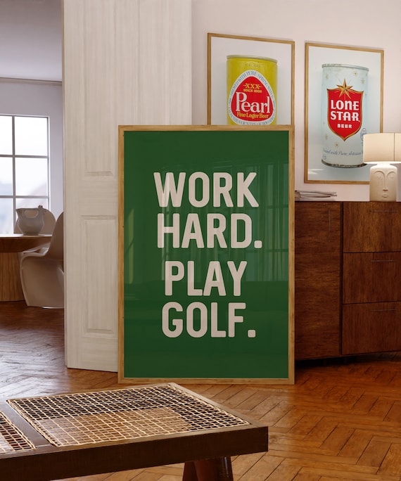 Golf Poster Art Print For Golfers Gift Art Poster Gift For Father's Day Art Office Decor Work Hard Play Golf Art