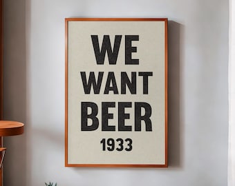 Beer Poster Art Print For Bar Cart Decor Gift For Beer Lover Poster Prohibition Art We Want Beer Speakeasy Decor