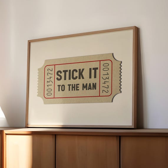 Vintage Ticket Art Print Rebellious Wall Decor Entrepreneur Gift Home Office Stick It To The Man Retro Motivational Witty Startup Art