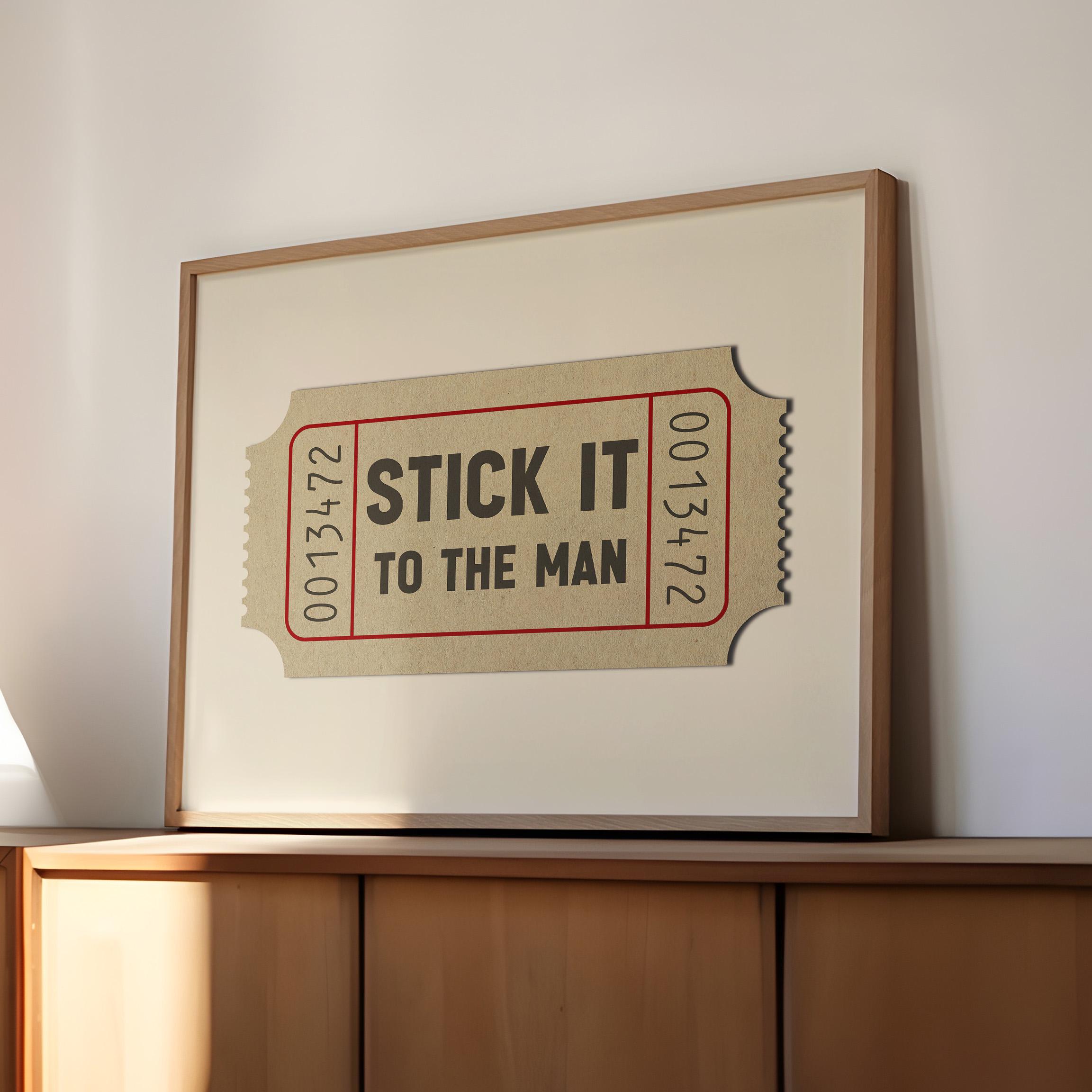 Vintage Ticket Art Print Rebellious Wall Decor Entrepreneur Gift Home Office Stick It To The Man Retro Motivational Witty Startup Art