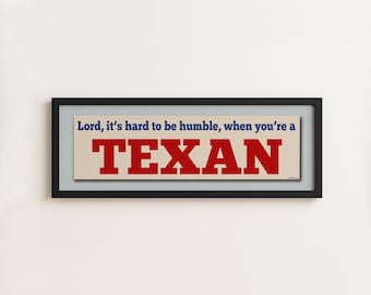 Framed Hard To Be Humble Texan Bumper Sticker Texas Pride Humorous Art Print