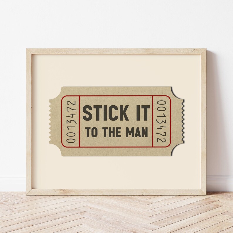 Vintage Ticket Art Print Rebellious Wall Decor Entrepreneur Gift Home Office Stick It To The Man Retro Motivational Witty Startup Art Anti Establishment Decor Dorm Room Conversation Piece