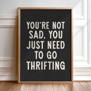 Funny Thrifting Quote Wall Art Gift for Thrifter Thrift Therapy Print Home Decor Vintage Shopping Lover Sustainable Fashion Art Secondhand