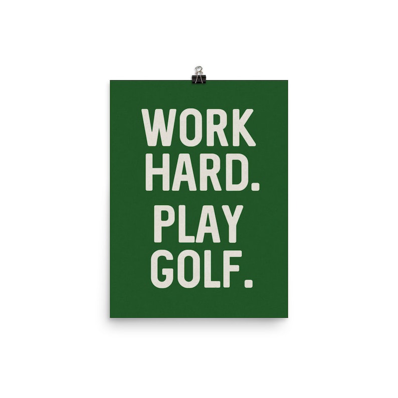 Work Hard Play Golf Poster Art Print For Golfers Gift Art Poster Gift For Father's Day Art Office Decor