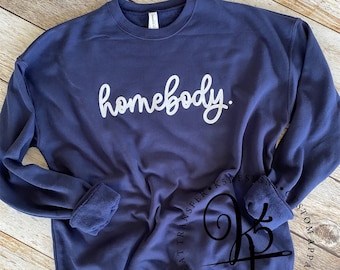 Homebody Sweatshirt / Crewneck Sweatshirt / Unisex / Oversized Sweater / Homebody / Gifts For Mom / Comfy / Bella + Canvas / Graphic Tee