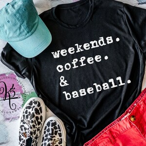 Weekends Coffee & Baseball / Baseball Vibes / Baseball All Day / Baseball Shirt / Baseball Mom Shirt / Game Day Tee / Unisex / Bella+Canvas