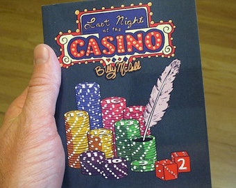 May include: A book cover with a blue background and the title "Last Night at the Casino" in a red, white, and yellow sign. The author's name, "Billy McNeill", is written below the title. The cover features a stack of colorful poker chips and a quill pen.