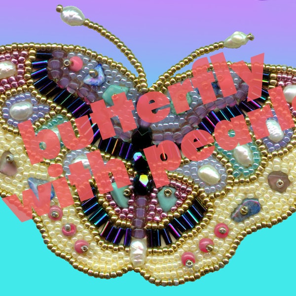 Butterfly with Pearls Bead Embroidery Brooch instant download pattern by Ann Benson