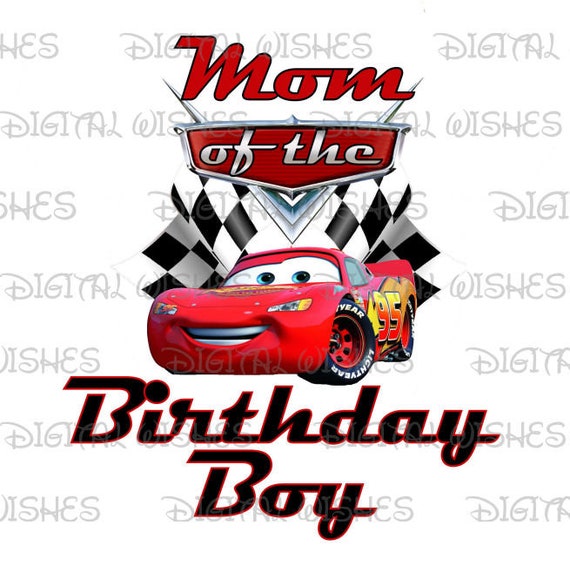 Cars Lightning Mcqueen Mom Of The Birthday Boy Digital Iron On Etsy